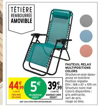 Intermarché Hyper FAUTEUIL RELAX MULTIPOSITIONS COLORS Structure en acier époxy - assise en textilène Position réglable offre
