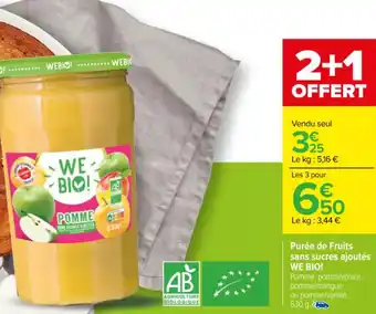 Carrefour Purée de Fruits sans sucres ajoutés WE BIO! Pomme, pomme/poire, pomme/mangue ou pomme/vanille. 630 g. offre