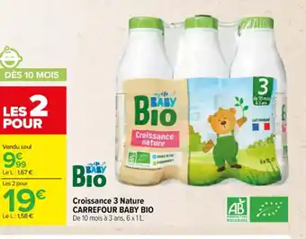 Carrefour Croissance 3 Nature CARREFOUR BABY BIO De 10 mois à 3 ans, 6 x 1 L. offre