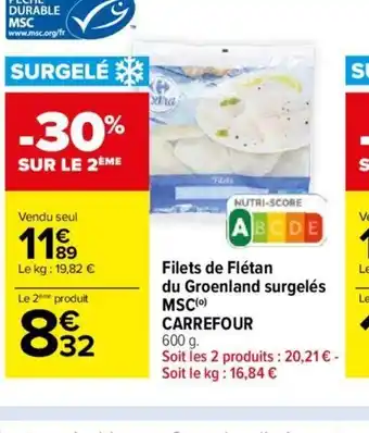 Carrefour Market Filets de Flétan du Groenland surgelés MSC(⁰) CARREFOUR 600 g. offre