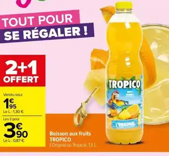 Carrefour Market Boisson aux fruits TROPICO L'Original ou Tropical, 1,5 L. offre