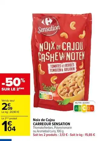 Carrefour Market Noix de Cajou CARREOUR SENSATION Thomate/herbes, Poivre/romarin ou Aromatisé/curry, 100 g. offre