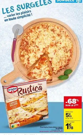 Carrefour Market Pizza Rustica Cheese deluxe surgelée DR OETKER offre