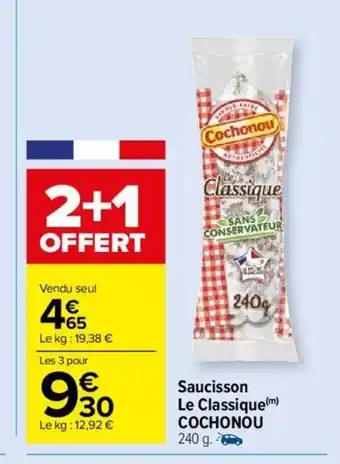 Carrefour Market Saucisson Le Classique (m) COCHONOU 240 g. offre