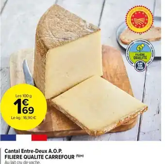 Carrefour Market Cantal Entre-Deux A.O.P. FILIERE QUALITE CARREFOUR (1) (m) Au lait cru de vache. offre