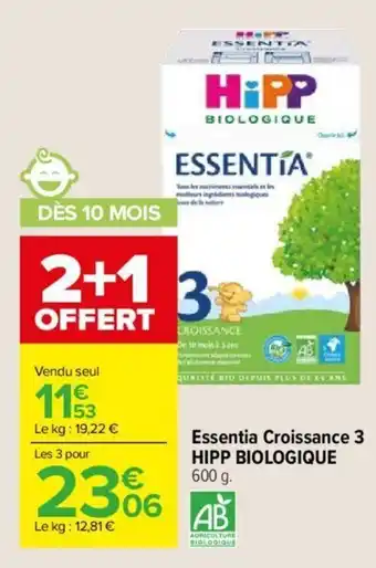 Carrefour Market Essentia Croissance 3 HIPP BIOLOGIQUE 600 g. offre