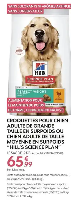 Truffaut “hill’s science plan” croquettes pour chien adulte de grande taille en surpoids ou chien adulte de taille moyenne en surpoids offre