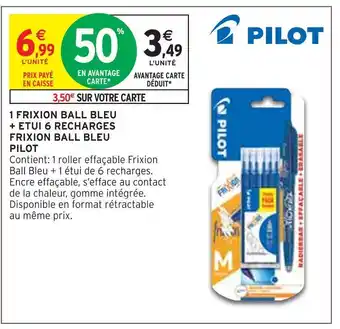 Intermarché Pilot frixion ball bleu + etui 6 recharges frixion ball bleu pilot offre