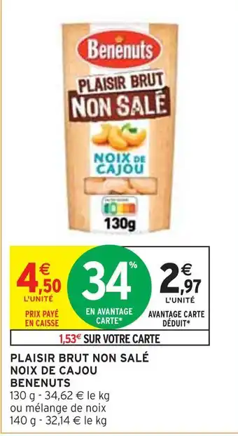 Intermarché Benenuts plaisir brut non salé noix de cajou offre