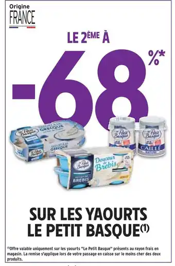 Intermarché Le petit basque le 2ème à -68% sur les yaourts le petit basque offre