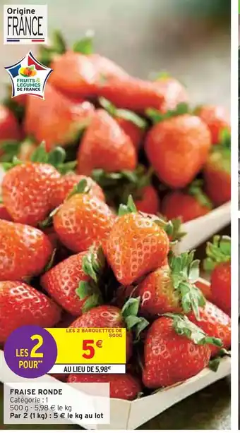 Intermarché Fraise ronde offre