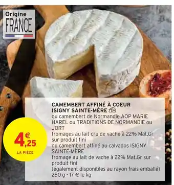 Intermarché Isigny sainte-mère camembert affiné à coeur offre