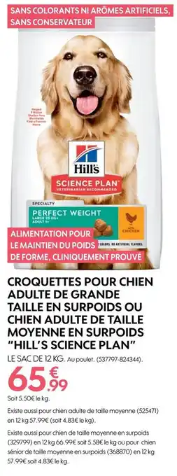 Truffaut Hill’s science plan croquettes pour chien adulte de grande taille en surpoids ou chien adulte de taille moyenne en surpoids offre