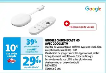 Auchan Google chromecast google chromecast hd avec google tv offre