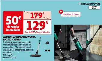 Auchan Rowenta aspirateur balai rh1127 x nano offre