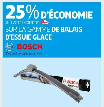 Auchan Bosch 25% d’économie sur la gamme de balais d'essuie glace offre