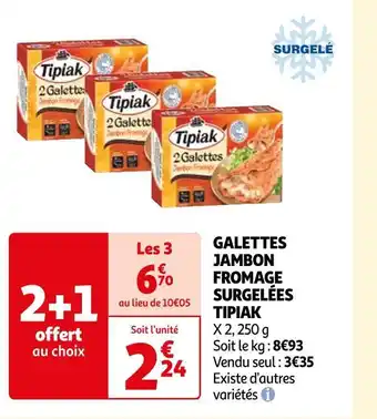 Auchan Tipiak galettes jambon fromage surgelées offre