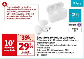 Auchan ÉCOUTEURS TWS QILIVE Q1464 ANC Technologie ANC offre
