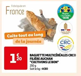 Auchan Baguette multicéréales crc® filière auchan cultivons le bon offre