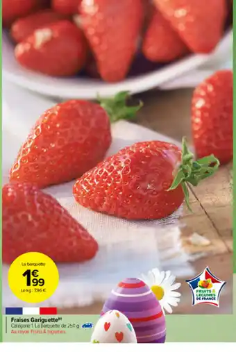 Carrefour Market Fraises Gariguette offre