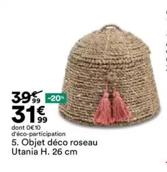 5. Objet déco roseau Utania H. 26 cm