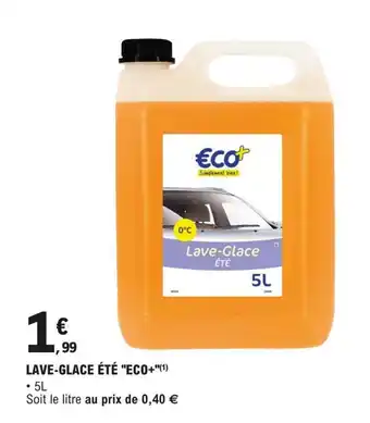 E.Leclerc L'Auto LAVE-GLACE ÉTÉ "ECO+"(¹) offre