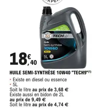 E.Leclerc L'Auto HUILE SEMI-SYNTHÈSE 10W40 "TECH9"(1) offre