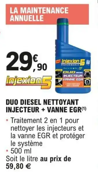 E.Leclerc L'Auto DUO DIESEL NETTOYANT INJECTEUR + VANNE EGR(¹) offre