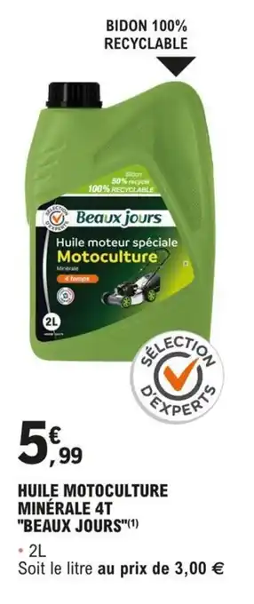 E.Leclerc L'Auto HUILE MOTOCULTURE MINÉRALE 4T "BEAUX JOURS"(1) offre