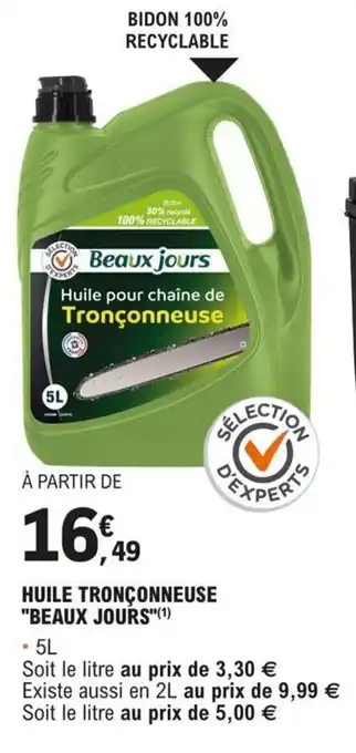 E.Leclerc L'Auto HUILE TRONÇONNEUSE "BEAUX JOURS"(1) offre