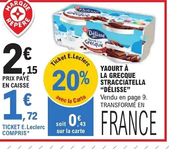 E.Leclerc YAOURT À LA GRECQUE STRACCIATELLA "DÉLISSE" Vendu en page 9. TRANSFORMÉ EN offre