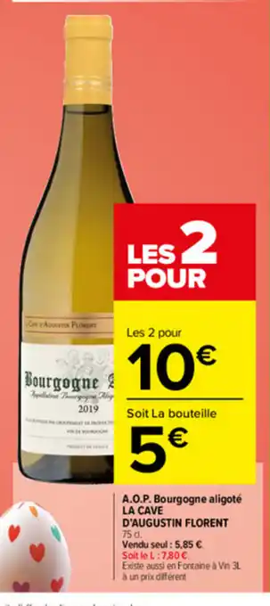 Carrefour Market A.O.P BOurgogne aligoté La Cave d'Augustin Florent offre