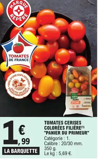 E.Leclerc TOMATES CERISES COLORÉES FILIÈRE(¹) "PANIER DU PRIMEUR" offre