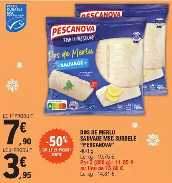 E.Leclerc DOS DE MERLU SAUVAGE MSC SURGELÉ "PESCANOVA" offre