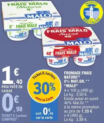 E.Leclerc FROMAGE FRAIS NATURE(¹) 0% MAT.GR.** "MALO" offre