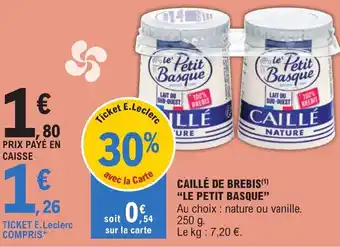 E.Leclerc CAILLÉ DE BREBIS(¹) "LE PETIT BASQUE" offre