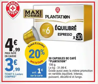 E.Leclerc 30 CAPSULES DE CAFÉ "PLANTATION" offre