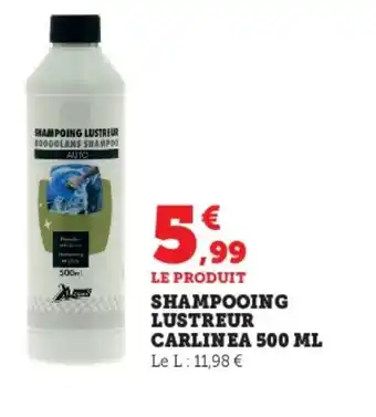 Super U SHAMPOING LUSTREUR CARLINEA 500 ML offre