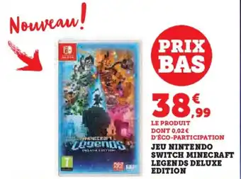 Super U JEU NINTENDO SWITCH MINECRAFT LEGENDS DELUXE EDITION offre