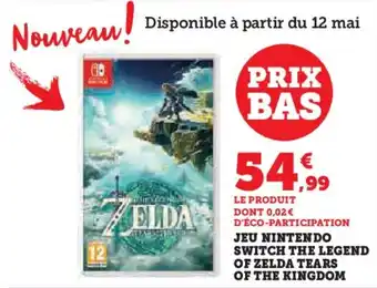 Super U JEU NINTENDO SWITCH THE LEGEND OF ZELDA TEARS OF THE KINGDOM offre
