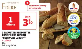 Auchan 3 BAGUETTES MIE DINETTE CRCO FILIÈRE AUCHAN "CULTIVONS LE BON" (¹) offre