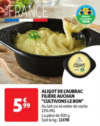 Auchan ALIGOT DE L'AUBRAC FILIÈRE AUCHAN "CULTIVONS LE BON" offre