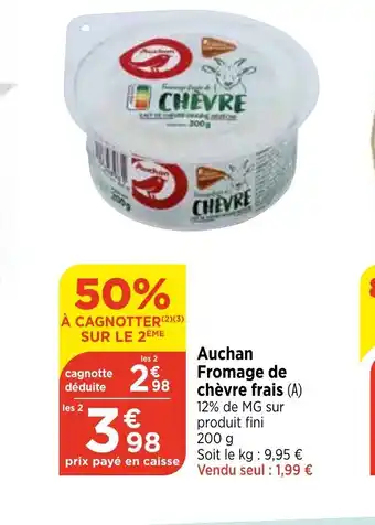 Maximarché Auchan Fromage de chèvre frais (A) 12% de MG sur produit fini 200 g offre