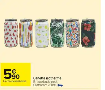 Carrefour Market Canette isotherme offre