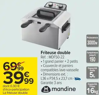 Carrefour Mandine friteuse double offre