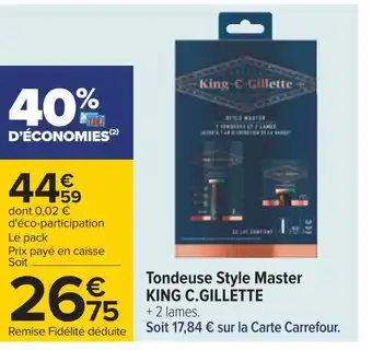 Carrefour King c.gillette tondeuse style master offre