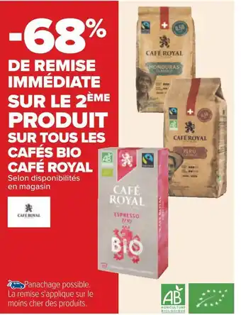 Carrefour Café royal -68% de remise immédiate sur le 2ème produit sur tous les cafés bio café royal offre