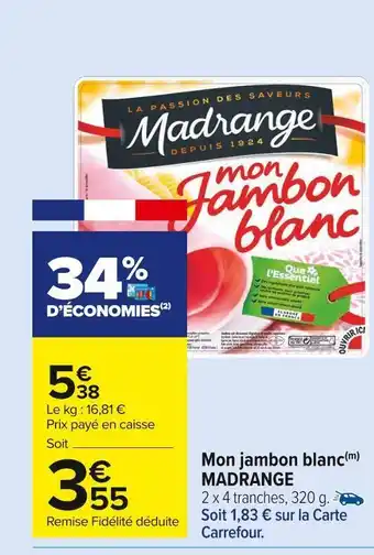 Carrefour Market Madrange mon jambon blanc offre