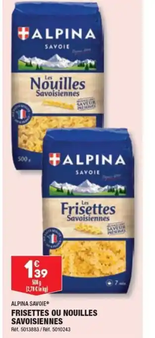ALDI ALPINA SAVOIE FRISETTES OU NOUILLES SAVOISIENNES offre