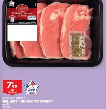 ALDI BOUCHERIE ST-CLÉMENT GRILLADES** DE VEAU AUX HERBES (4) A griller. offre